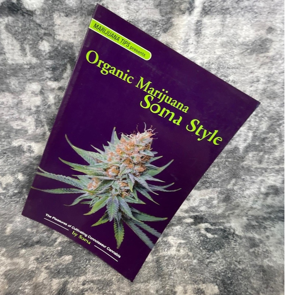 Organic‎ Marijuana Soma Style Seeds Clones Indoor Outdoor Supercropping Book